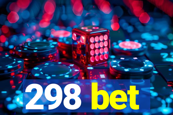 298 bet